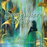 Sherry Finzer & Mark Holland - Somewhere New (2018) FLAC