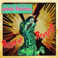 The Pink Fairies - Resident Reptiles [FLAC,2018]