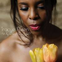 Tracye Eileen - 2018 - Why Did I Say Yes (FLAC)