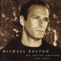 Michael Bolton - My Secret Passion - The Arias (1998){Sony Classical SK 63077}