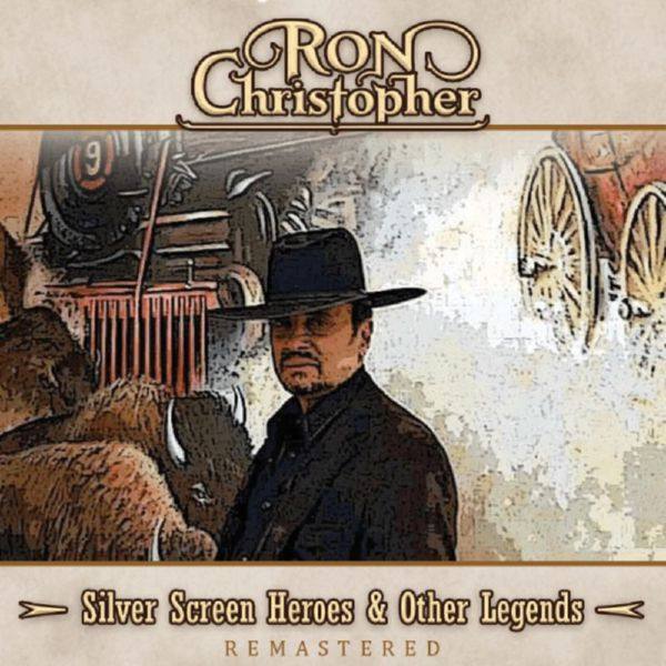 Ron Christopher - Silver Screen Heroes & Other Legends (Remastered) (2021) FLAC