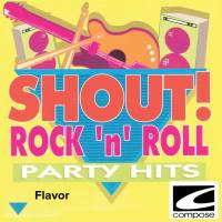 Flavor - Shout! Rock 'n' Roll Party Hits
