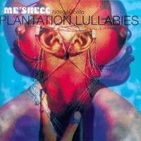 Me'Shell NdegeOcello - Plantation Lullabies 1993 FLAC