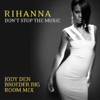 RIhanna - Don't Stop The Music (Jody Den Broeder Big Room Mix) 2007-08-07 FLAC