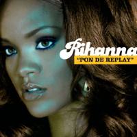 Rihanna - Pon De Replay (Radio Edit) 2005-08-22 FLAC