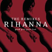 Rihanna - Good Girl Gone Bad - The Remixes 2009 FLAC