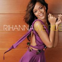 Rihanna - We Ride (No Hi Hat) 2006-11-13 FLAC