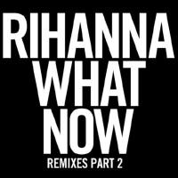 Rihanna - What Now (R3hab Trapped Out Remix) 2013-11-11 FLAC