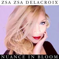 Zsa Zsa Delacroix - Nuance in Bloom (2021) FLAC