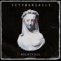 Setyoursails - 2022 - Nightfall (FLAC)