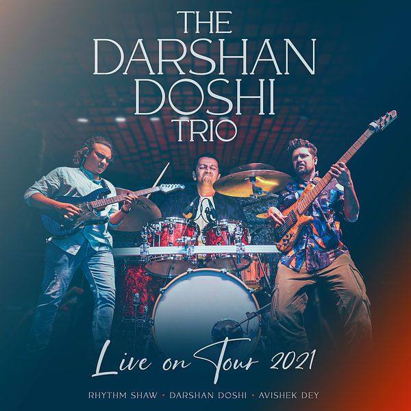 The Darshan Doshi Trio - Live on Tour 2021 Hi-Res