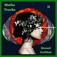 Mutha Trucka - 2021 - Stoned Goddess (FLAC)