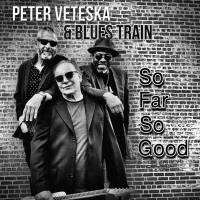 Peter Veteska & Blues Train - 2022 - So Far so Good (FLAC)
