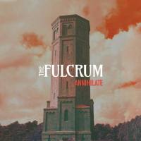 The Fulcrum - 2022 - Annihilate (FLAC)