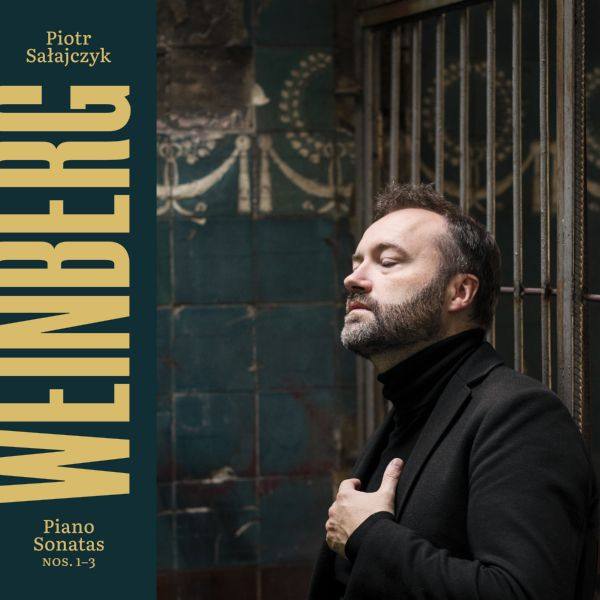 Piotr Sa?ajczyk - Mieczys?aw Weinberg. Piano Sonatas Nos. 1-3 (2022)
