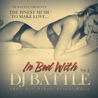 Dj Battle - In Bed With DJ Battle, Vol. 2 (The Finest Music to Make Love) 2013 FLAC