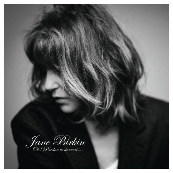 Jane Birkin - Oh! Pardon tu dormais… (2021) [24-44.1]