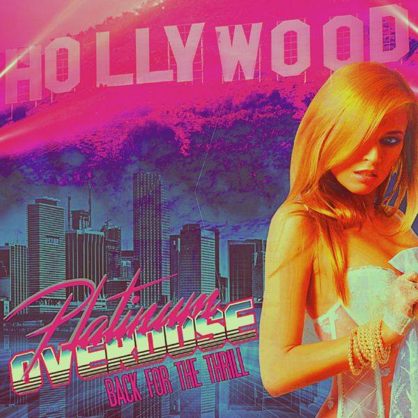 Platinum Overdose -2020- Back For The Thrill (FLAC)