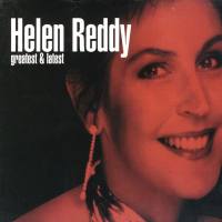Helen Reddy - Greatest & Latest (2002) Flac