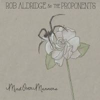 Rob Aldridge & the Proponents - Mind over Manners (2022) FLAC