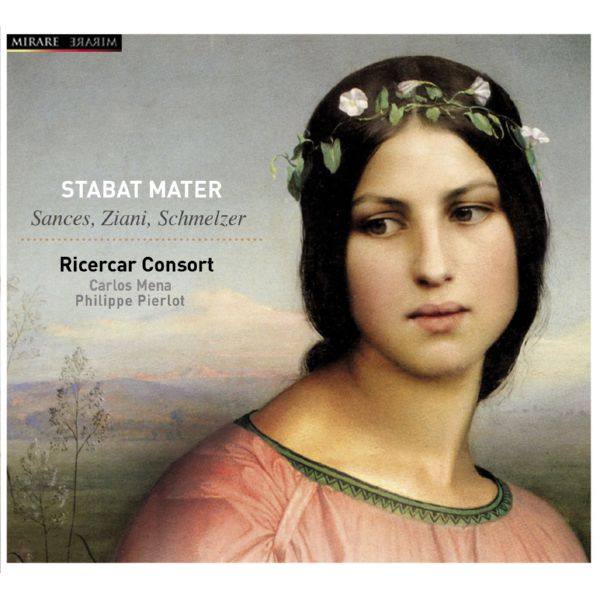 Philippe Pierlot, Carlos Mena - Sances, Bertali & Schmelzer Stabat Mater (2008)