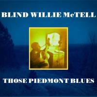 Blind Willie McTell - Those Piedmont Blues 2021 Hi-Res
