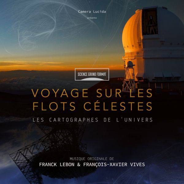 Franck Lebon - Science grand format  Voyage sur les flots célestes - Les cartographes de l'univers (Bande originale du film) 24-48 FLAC