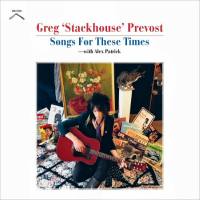 Greg 'Stackhouse' Prevost & Alex Patrick - Songs For These Times (2021 Lossless)