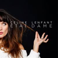 Céline Lenfant - Etat Dame (2018)