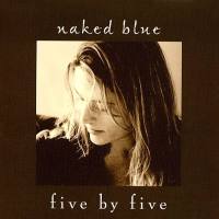 Naked Blue - Five By Five 2003 FLAC