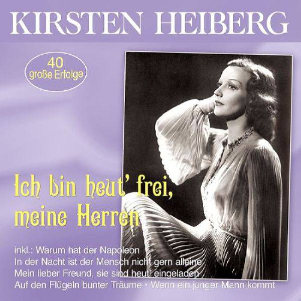 Kirsten Heiberg - Ich bin heut’ frei, meine Herren - 40 gro?e Erfolge (2021) Flac