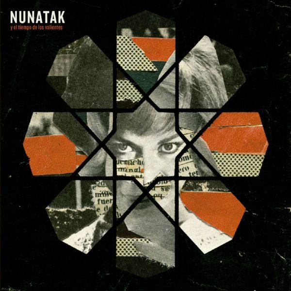 Nunatak - Nunatak y el tiempo de los valientes (2018)