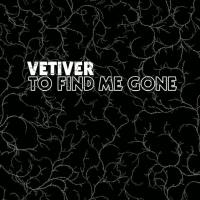 Vetiver - To Find Me Gone (2006) Flac