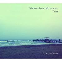 Tilemachos Moussas Trio - Dreamtime (2022) FLAC