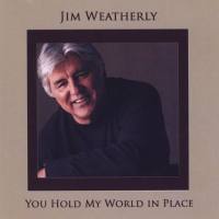 Jim Weatherly - You Hold My World in Place (2014) Flac