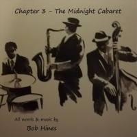 Bob Hines - Chapter 3 - The Midnight Cabaret (2022) FLAC