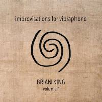 Brian King - Improvisations for Vibraphone, Vol. 1 (2022) Hi-Res