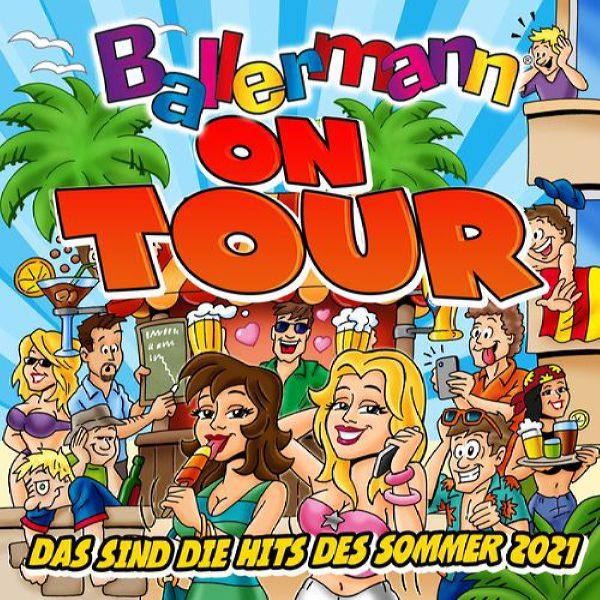 Verschillende artiesten - Ballermann on Tour_ Das sind die Hits des Sommers 2021 (2021) Flac