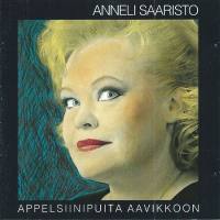 Anneli Saaristo - Appelsiinipuita aavikkoon (1992) Flac