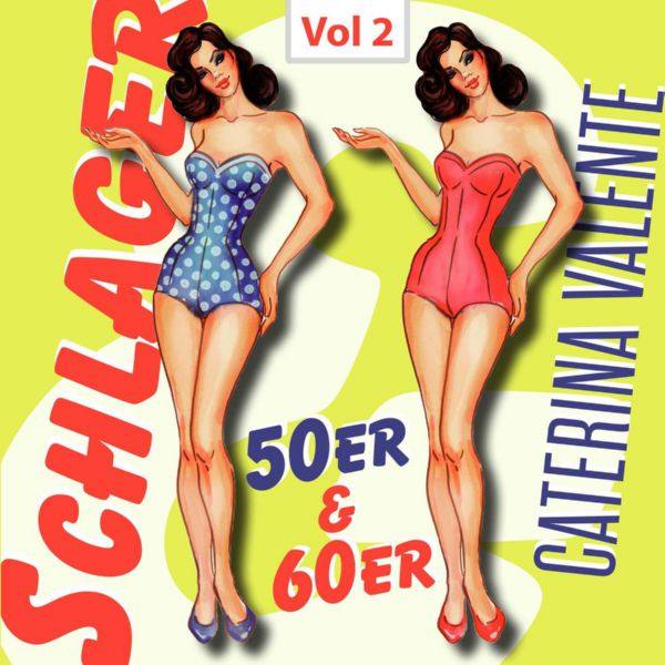 Caterina Valente  - Schlager 50er & 60er, Vol. 2 2017 FLAC