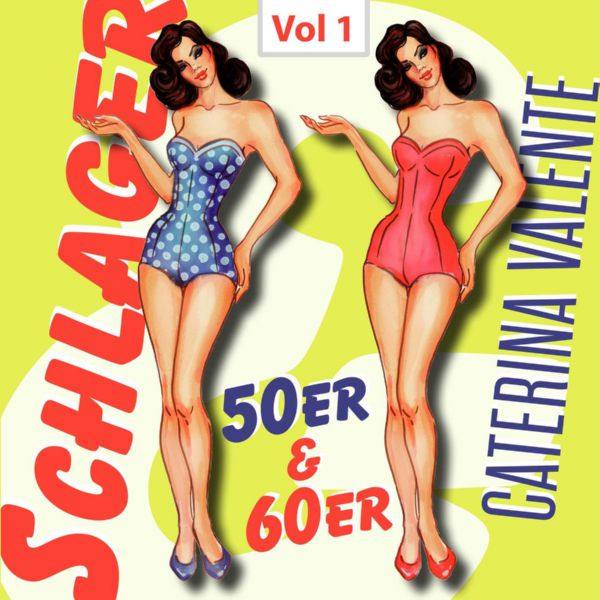 Caterina Valente - Schlager 50er & 60er, Vol. 1 2017 FLAC