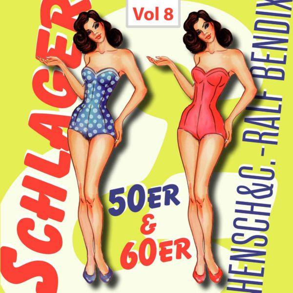Friedel Hensch & Die Cyprys - Schlager 50er & 60er, Vol. 8 2017 FLAC