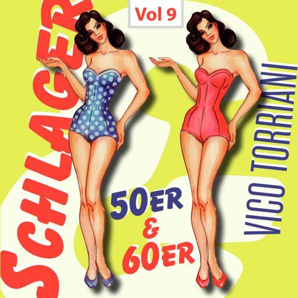 Vico Torriani - Schlager 50er & 60er, Vol. 9 2017 FLAC