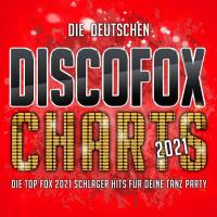 Die Deutschen Discofox Charts 2021 (Die Top Fox 2021 Schlager Hits für deine Tanz Party) (2021) Flac