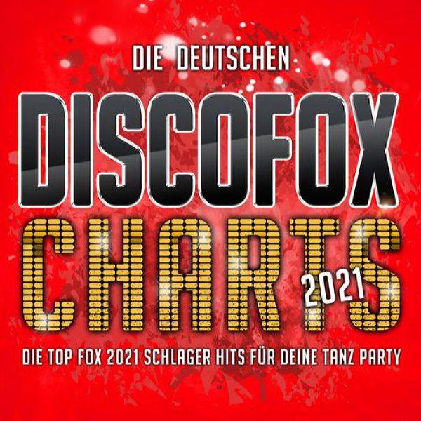Die Deutschen Discofox Charts 2021 (Die Top Fox 2021 Schlager Hits für deine Tanz Party) (2021) Flac