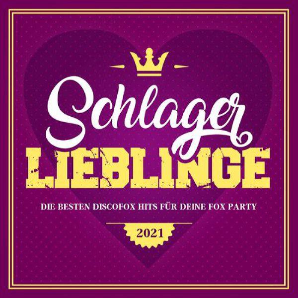 Schlager Lieblinge (Die besten Discofox Hits für deine Fox Party 2021) (2021) Flac