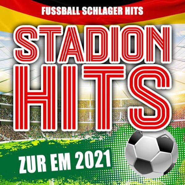Verschillende artiesten - Stadion Hits zur EM 2021 (Fussball Schlager Hits) (2021) Flac