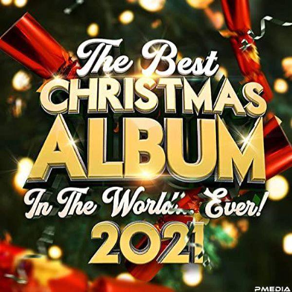 VA - The Best Christmas Album In The World...Ever! 2021 09-11-2021 FLAC