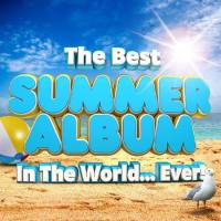 VA - The Best Summer Album In The World...Ever! 2021 FLAC