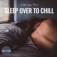 VA - Sleep over to Chill Chillout Your Mind 2022 FLAC